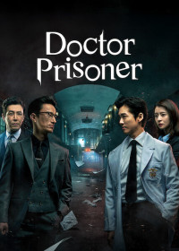 Bác sĩ trại giam | Doctor Prisoner (2019)