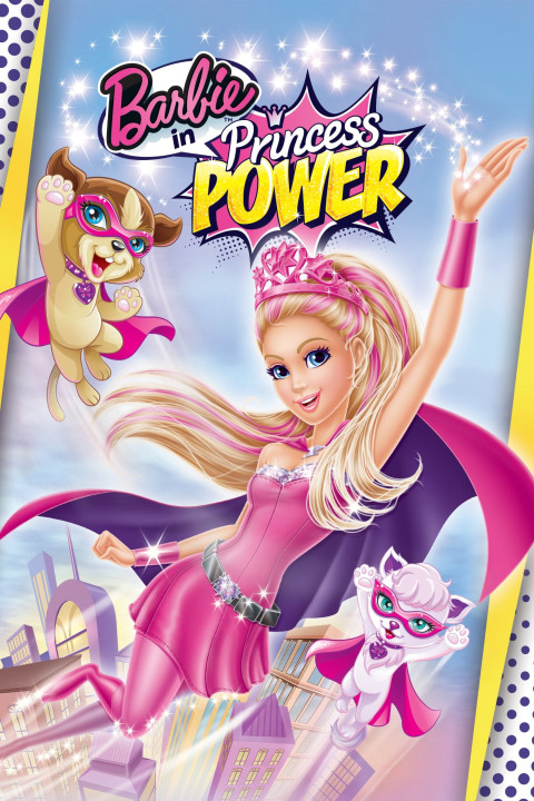 Barbie: Công Chúa Sức Mạnh | Barbie in Princess Power (2015)