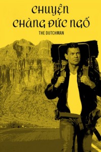 Chuyện Chàng Đức Ngố | The Dutchman (2016)