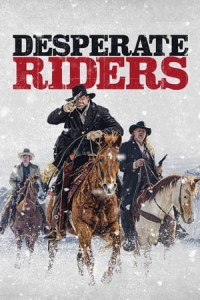 Cuộc Giải Cứu Đẫm Máu | Desperate Riders (2022)