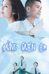 Đừng Quên Em | She Remembers, He Forgets (2014)