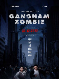 Gangnam Thất Thủ | Gangnam Zombie (2023)