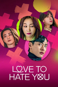 Ghét mà vẫn yêu | Love to Hate You (2023)