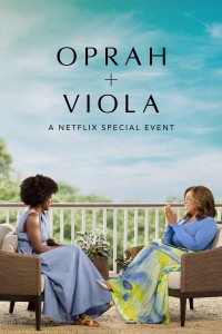 Oprah + Viola: Sự kiện đặc biệt của Netflix | Oprah + Viola: A Netflix Special Event (2022)