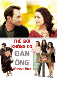 Thế Giới Không Có Đàn Ông | Without Men (2011)