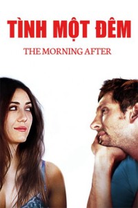 Tình Một Đêm | The Morning After (2017)