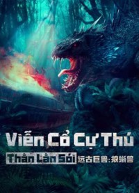 Viễn Cổ Cự Thú: Thằn Lằn Sói | Ancient beast:Inostrancevia (2023)