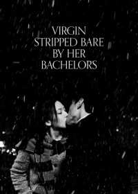 Virgin Stripped Bare by Her Bachelors | Virgin Stripped Bare by Her Bachelors (2000)